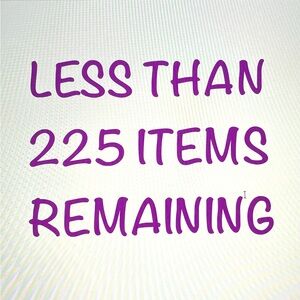Less than 225 items remaining!